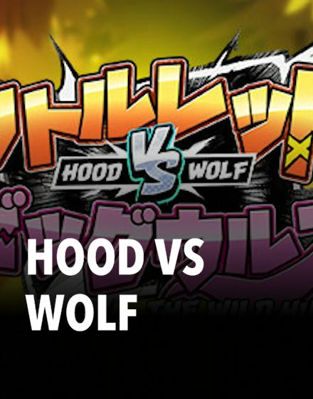 Hood VS Wolf